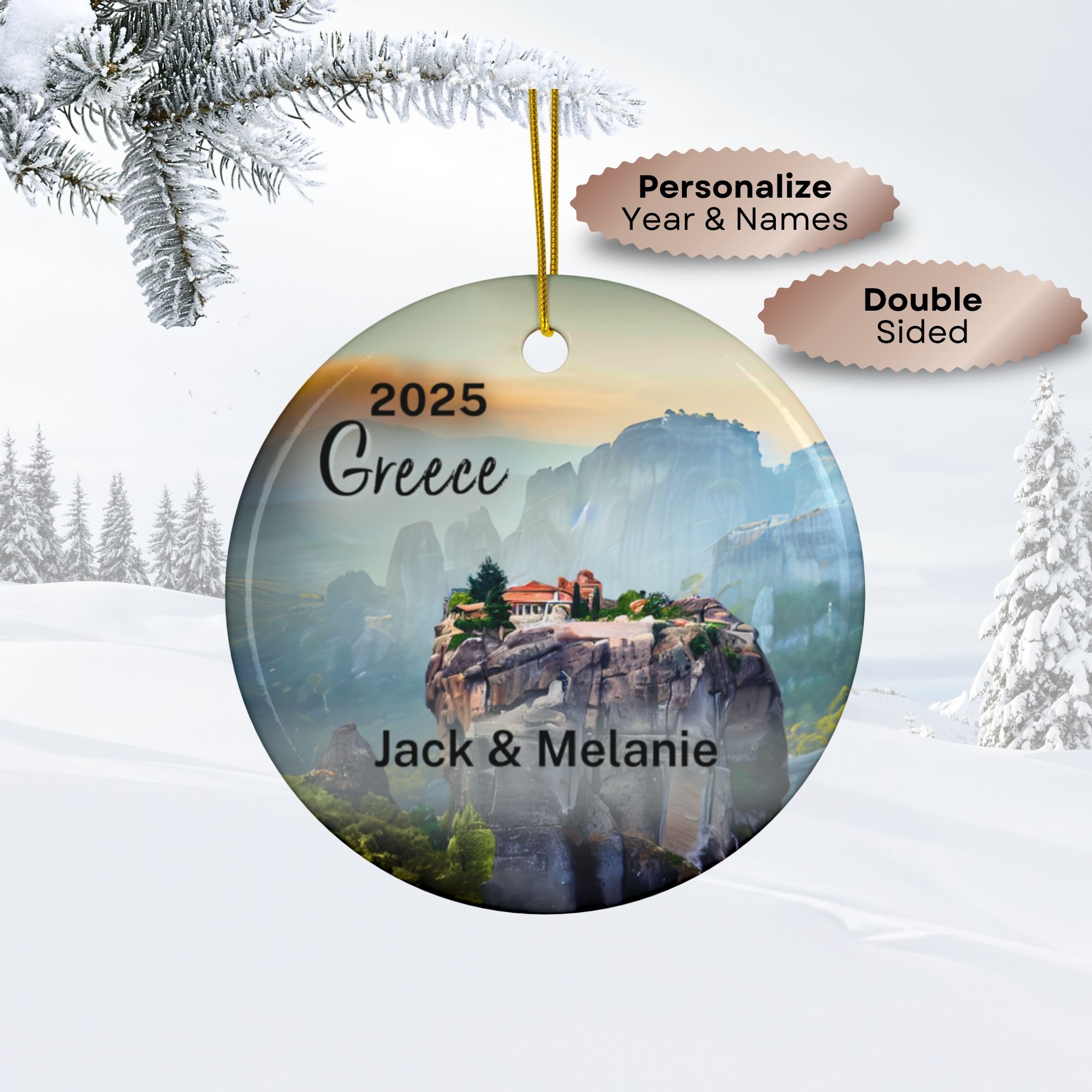 Round double-sided ornament featuring a scenic view of Meteora Greece with mountains and a monastery, labeled “2025 Greece” and personalized with “Jack & Melanie.” Hangs from a gold string with snowy trees and landscape in the background.